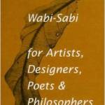 For Artists, Designers, Poets & Philosophers by Wabi-Sabi